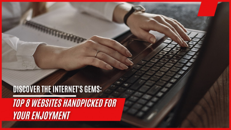 Discover the Internet's Gems: Top 8 Websites Handpicked for Your Enjoyment